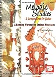 Mel Bay Melodic Studies & Compositions for Guitar: A Reading Workout for Serious Musicians