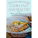 The Gluten-Free Gourmet Cooks Fast and Healthy: Wheat-Free and Gluten-Free with Less Fuss and Less Fatby Bette Hagman