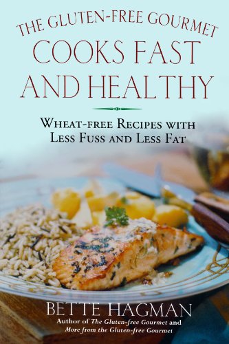 The Gluten-Free Gourmet Cooks Fast and Healthy: Wheat-Free and Gluten-Free with Less Fuss and Less Fat