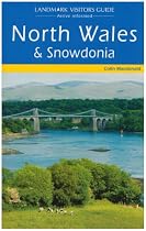 North Wales and Snowdonia (Landmark Visitor Guide)