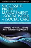 Successful project management in social work and social care : managing resources, assessing risks and measuring outcomes