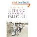 The Ethnic Cleansing of Palestine