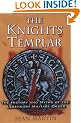 The Knights Templar: The History and Myths of the Legendary Military Order