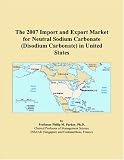 The 2007 Import and Export Market for Neutral Sodium Carbonate (Disodium Carbonate) in United States