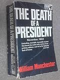 The death of a President : November 20-November 25, 1963