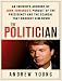 The Politician: An Insider's Account of John Edwards's Pursuit of the Presidency and the Scandal That Brought Him Down