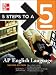 5 Steps to a 5 AP English Language, Second Edition (5 Steps to a 5 on the Ap English Language Exam)