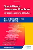 Special needs assessment handbook for specific learning difficulties : how to identify and address barriers to learning
