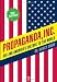 Propaganda, Inc.: Selling America's Culture to the World