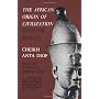 The African Origin of Civilization: Myth or Realit&hellip by Cheikh Anta Diop