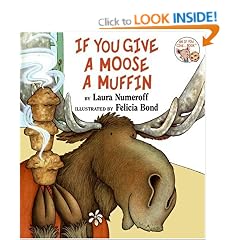 If You Give a Moose a Muffin (If You Give... Books)