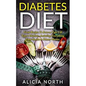 Diabetes Diet  Healthy Nutritious Diabetes Recipes to Control & Reverse Type 1 & 2 Diabetes (Diabetes, Diabetic Diet, Healthy Eating, Cookbook)