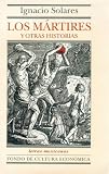 Los martires. Serafin. El arbol del deseo (Coleccion Rio de Luz) (Spanish Edition)