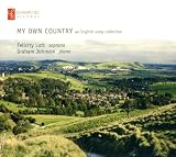 My Own Country - An English Song Collection - Felicity Lott & Graham Johnson