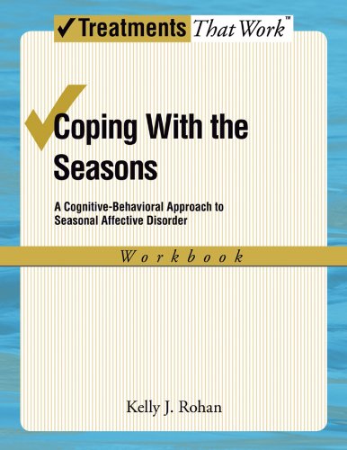Coping with the Seasons : A Cognitive Behavioral Approach to Seasonal Affective Disorder, Workbook (Treatments That Work)