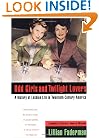 Odd Girls and Twilight Lovers: A History of Lesbian Life in Twentieth-Century America (Between Men--Between Women)
