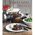 Food, Wine & Friends: Simple Menus for Great Entertaining