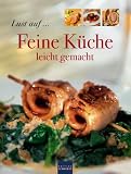 Produkt-Bild: Lust auf Feine K&uuml;che leicht gemacht