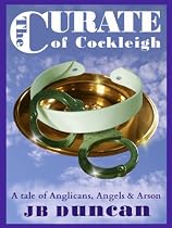 The Curate of Cockleigh: A tale of Anglicans, Angels & Arson. -From Free Kindle Books Library