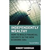 independently wealthy how to build financial security in the new economic era