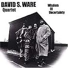 Wisdom of Uncertainty by  David S. Ware 