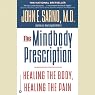 The Mindbody Prescription: Healing the Body, Healing the Pain
