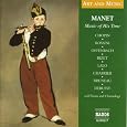 Manet: Music of His Time by Frederic Chopin, Gioachino Rossini, Jacques Offenbach, Georges Bizet, Edouard Lalo, Emmanuel Chabrier, Alfred Bruneau, Claude Debussy, Pier Giorgio Morandi, Richard Hayman, Donald Johanos, Johannes Wildner, James Lockhart, Hungarian State Opera Orchestra, Polish Radio Symphony Orchestra, New Zealand Symphony Orchestra, Rhenish Philharmonic Orchestra, Idil Biret, Georges Rabol, Patrizia Pace