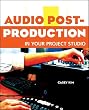 Audio Post-Production in Your Project Studio