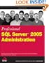Professional SQL Server 2005 Administration (Wrox Professional Guides)