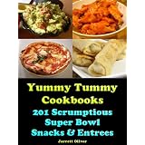 Yummy Tummy Cookbooks: 201 Scrumptious Super Bowl Snacks & Entrees