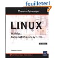 LINUX - Ma�trisez l'administration du syst�me [3�me �dition]