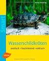 Wasserschildkr&ouml;ten: exotisch - faszinierend - exklusiv