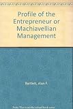Profile of the entrepreneur : or machiavellian management