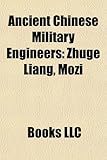 Ancient Chinese Military Engineers: Zhuge Liang, Mozi