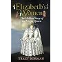 Elizabeth's Women: The Hidden Story of the Virgin Queen