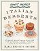 Sweet Maria's Italian Desserts: Classic and Casual Recipes for Cookies, Cakes, Pastry, and Other Favorites