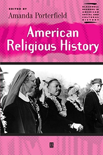 American Religious History (Wiley Blackwell Readers in American Social and Cultural History)