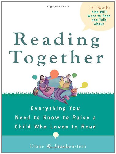 Reading Together: Everything You Need to Know to Raise a Child Who Loves to Readの表紙