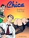 Books : Chica, Vol. 1 (Chica)