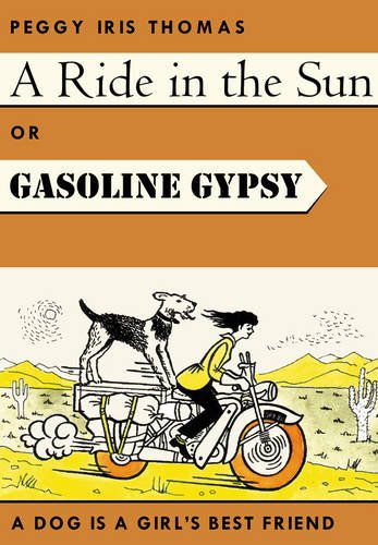 A Ride In The Sun - Gasoline Gypsy, by Peggy Iris Thomas