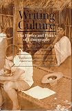 Writing culture : the poetics and politics of ethnography