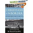 Christians at the Border: Immigration, the Church, and the Bible by M. Daniel Carroll R.
