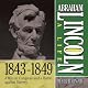 Abraham Lincoln: A Life 1843-1849: A Win in Congress and a Battle Against Slavery