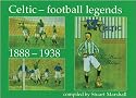 Celtic Football Legends 1888-1938