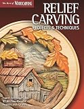 Relief Carving Projects & Techniques: Expert Techniques and 37 All-Time Favorite Projects & Patterns   [RELIEF CARVING PROJECTS & TECH] [Paperback]