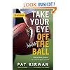 Take Your Eye Off the Ball: How to Watch Football by Knowing Where to Look