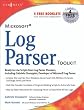 Microsoft Log Parser Toolkit: A complete toolkit for Microsoft's undocumented log analysis tool