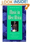Music in West Africa: Experiencing Music, Expressing Culture (Global Music Series)