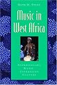 Music in West Africa: Experiencing Music, Expressing Culture (Global Music Series)