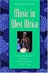 Music in West Africa: Experiencing Music, Expressing Culture (Global Music Series)